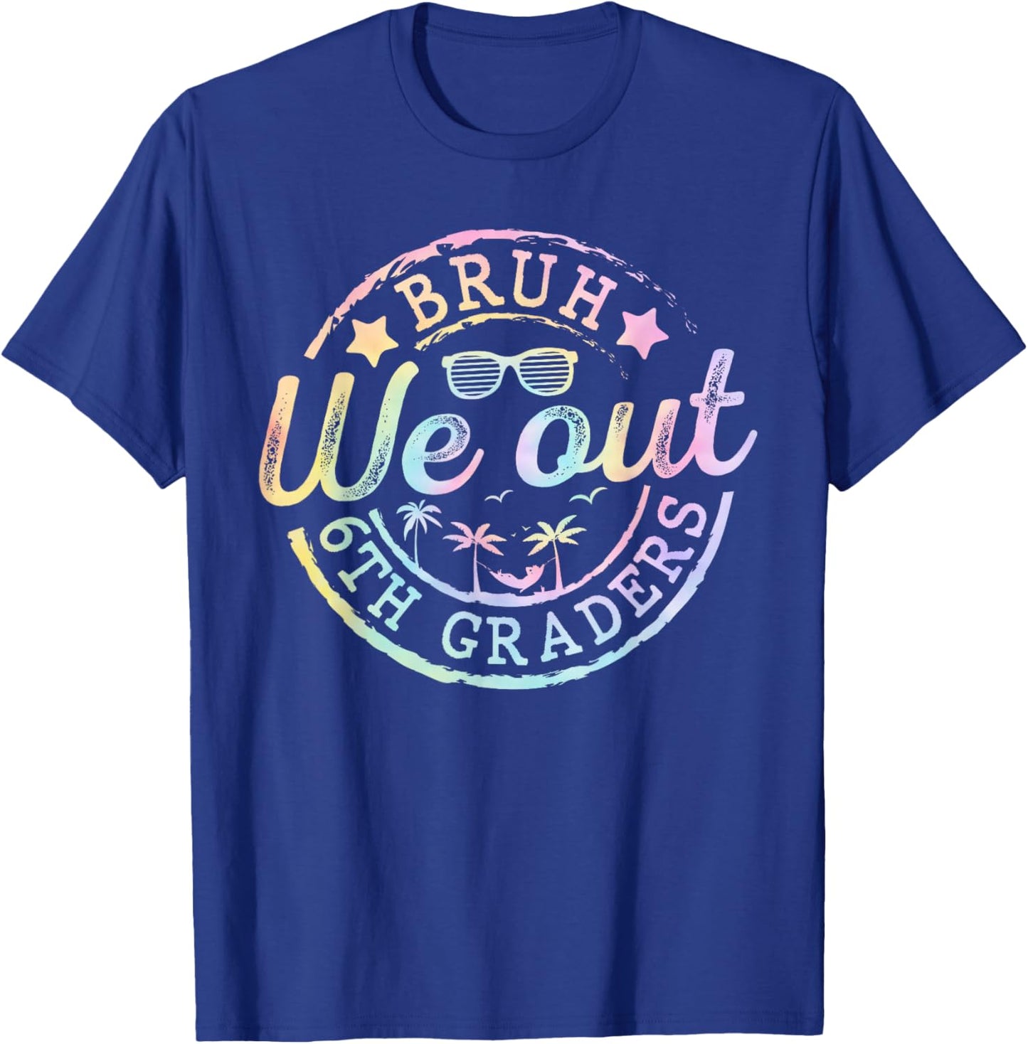 Bruh We Out 6th Grade Last Day of School Sixth Grade Summer T-Shirt - T-Shirt | Royal