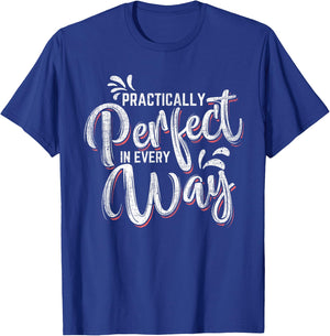 Practically Perfect in Every Way Famous Magical Quote T-Shirt - T-Shirt | Royal
