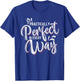 Practically Perfect in Every Way Famous Magical Quote T-Shirt - T-Shirt | Royal