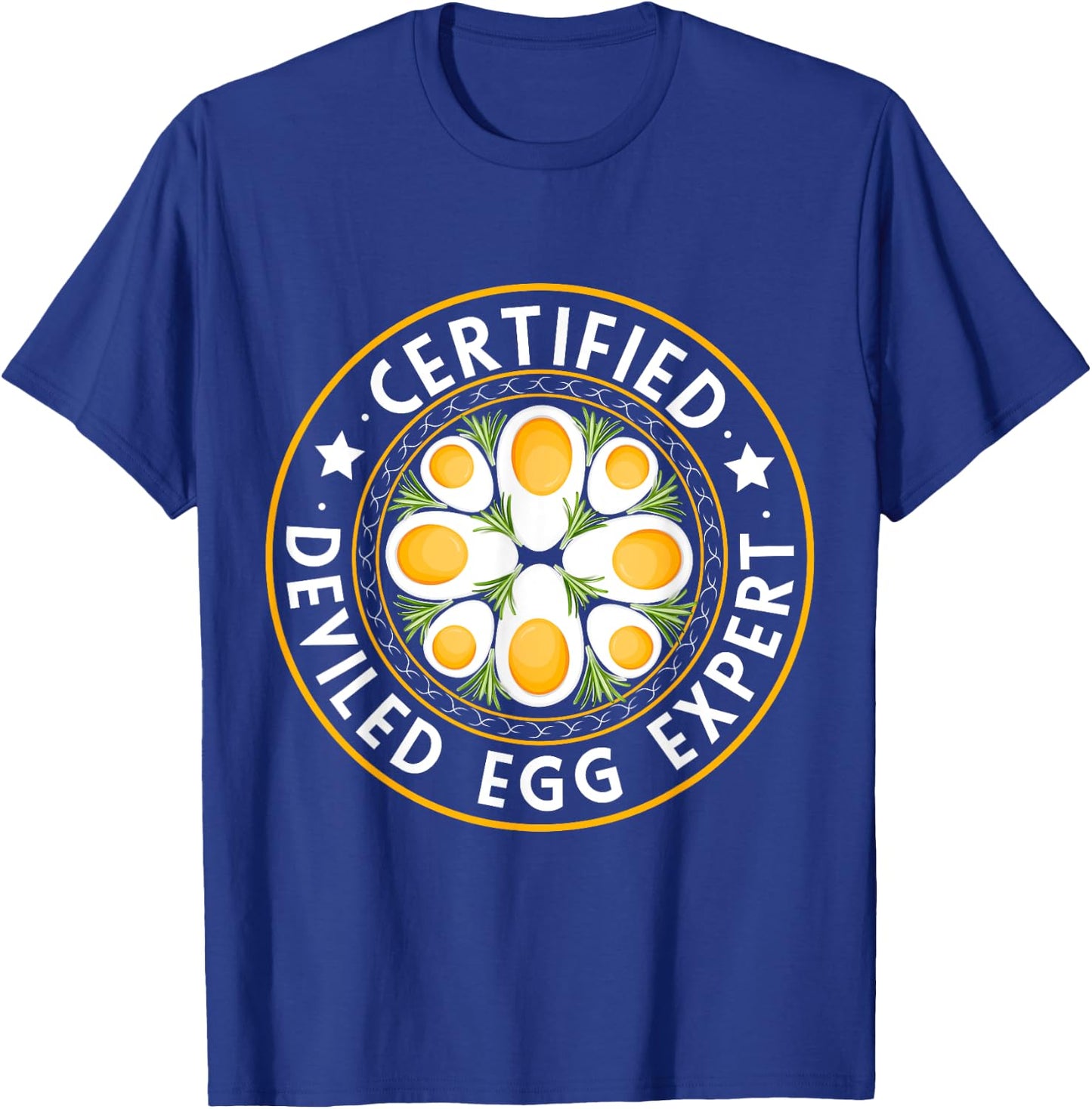 Certified Deviled Egg Expert Omelet Food Lover Women Men T-Shirt - T-Shirt | Royal