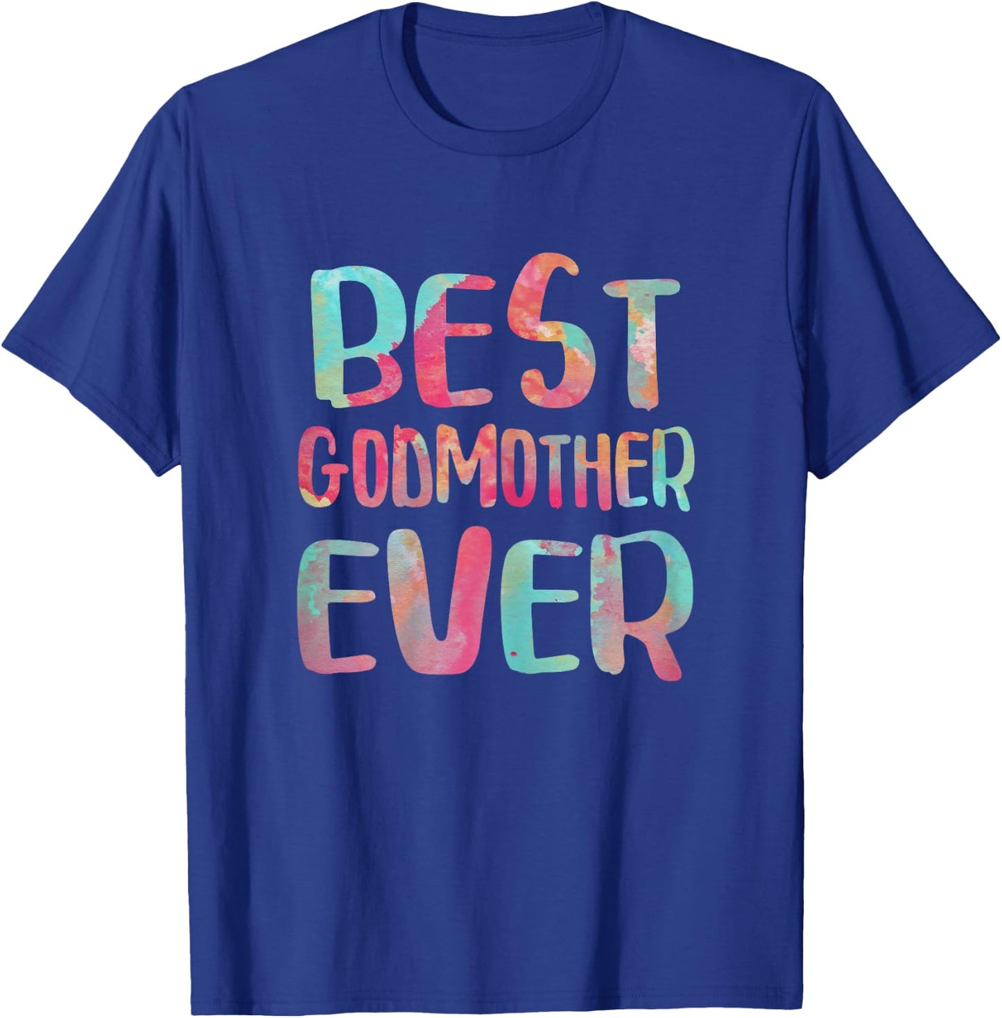 Best Godmother Ever Shirt Women Mothers Day T-Shirt - T-Shirt | Royal