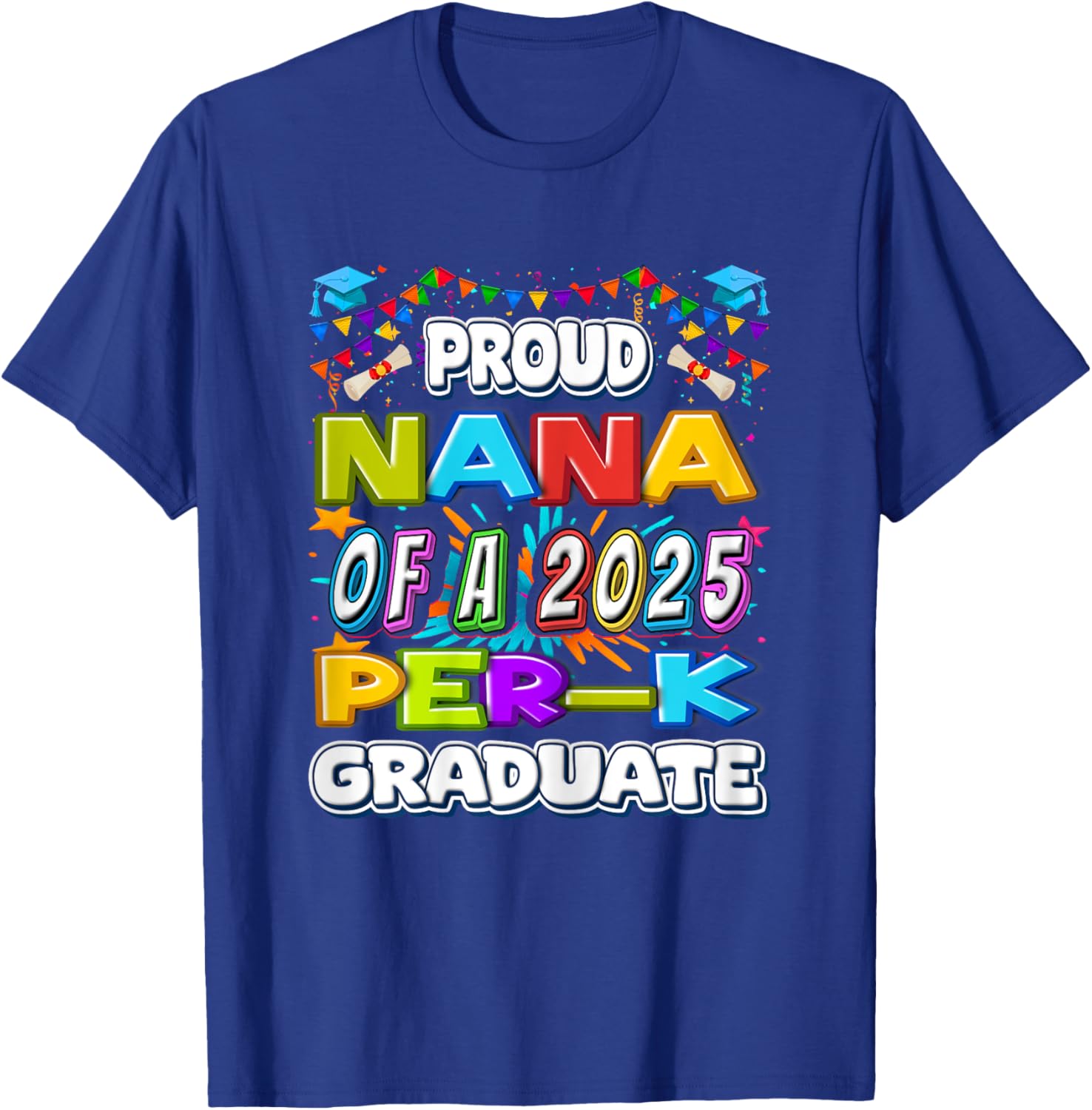 Proud NANA of a 2025 PRE-K Graduate -Graduation Gifts T-Shirt - T-Shirt | Royal