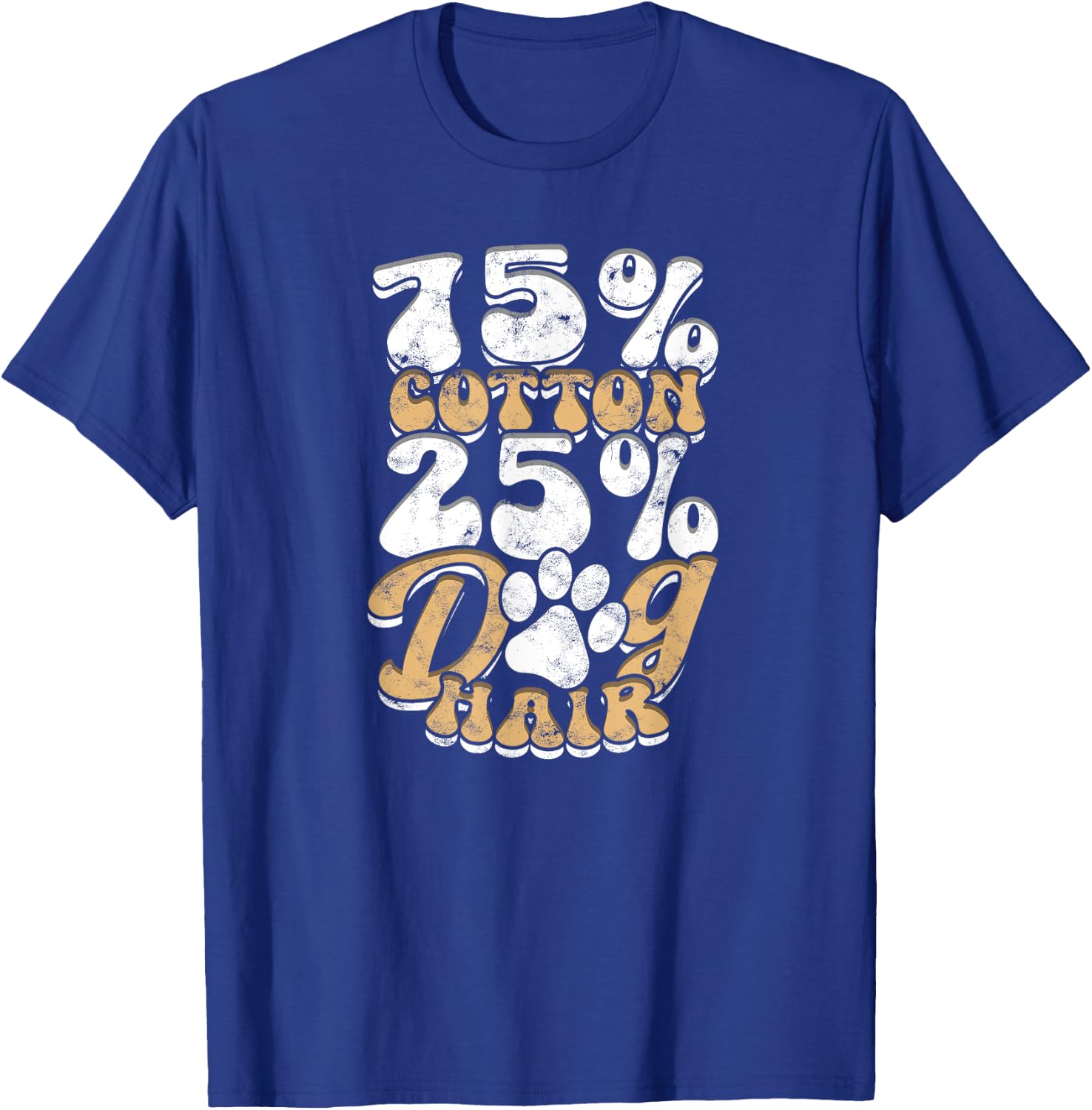 75% Cotton 25% Dog Hair - Funny T-Shirt - T-Shirt | Royal