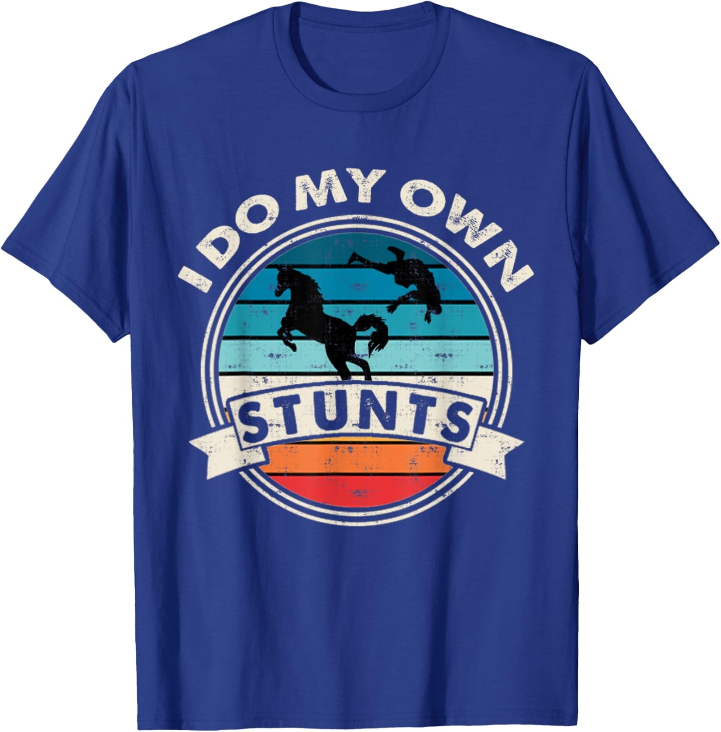I Do My Own Stunts Horse Lover Funny Get Well Soon Gift T-Shirt - T-Shirt | Royal