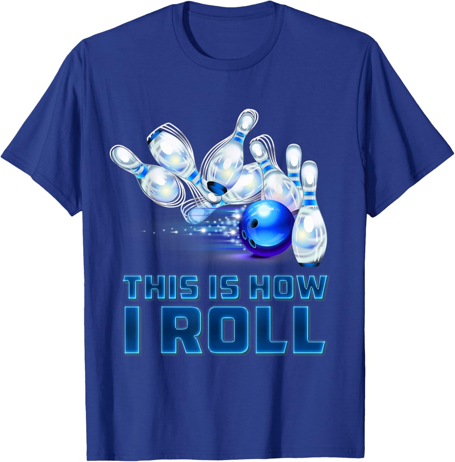 This is How I Roll Bowling T-Shirt - T-Shirt | Royal