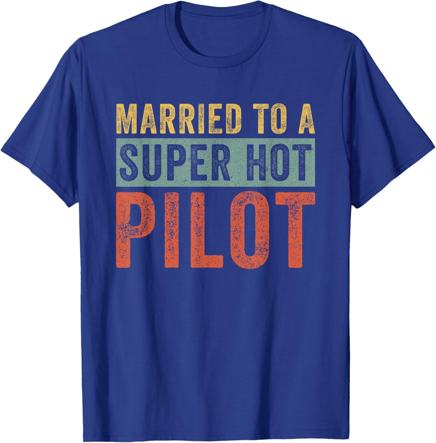 Married to a Super Hot Pilot Funny Husband Wife T-Shirt - T-Shirt | Royal