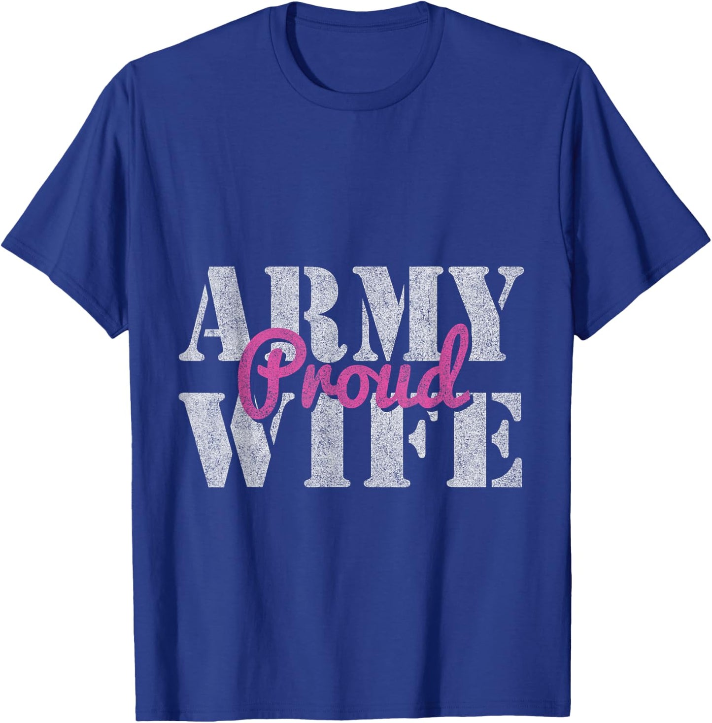 Proud Army Wife T-Shirt - T-Shirt | Royal
