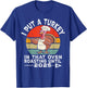 I Put Turkey In That Oven 2025 Funny Thanksgiving Pregnancy T-Shirt - T-Shirt | Royal