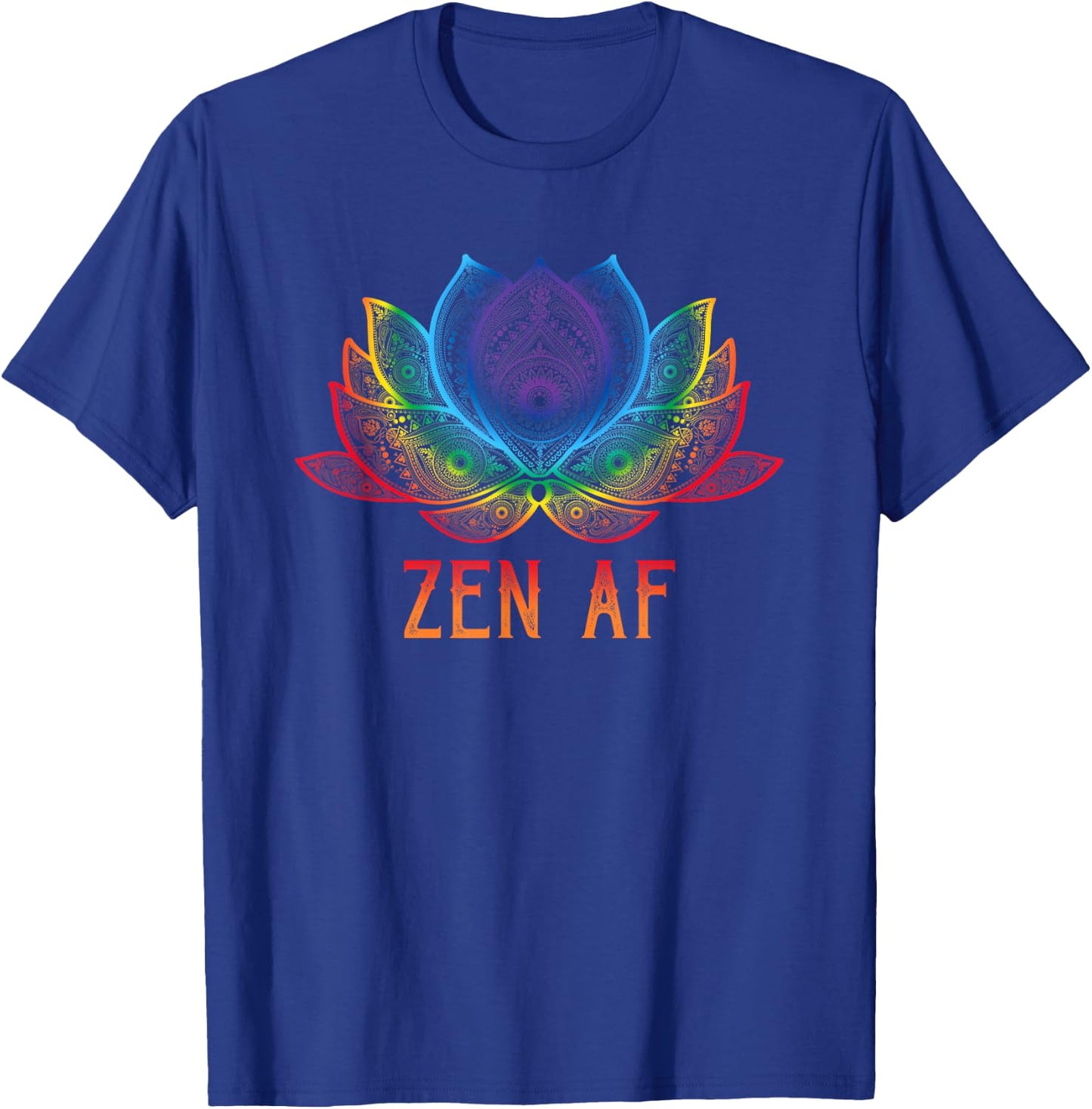 Funny Lotus Flower Zen AF Sarcastic Yoga Lover Shirt T-Shirt - T-Shirt | Royal