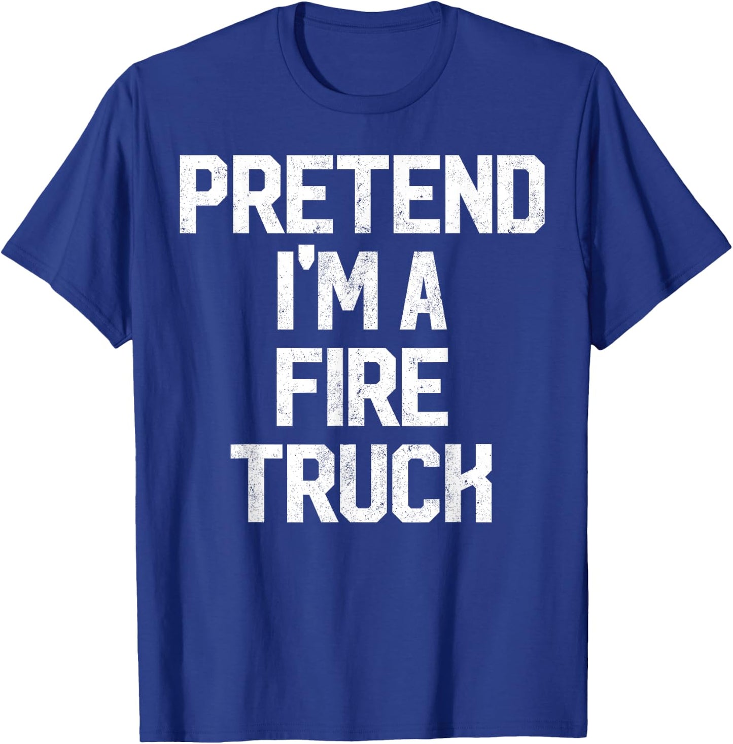 Easy Pretend I'm Fire Truck Costume Gift Fireman Halloween T-Shirt - T-Shirt | Royal