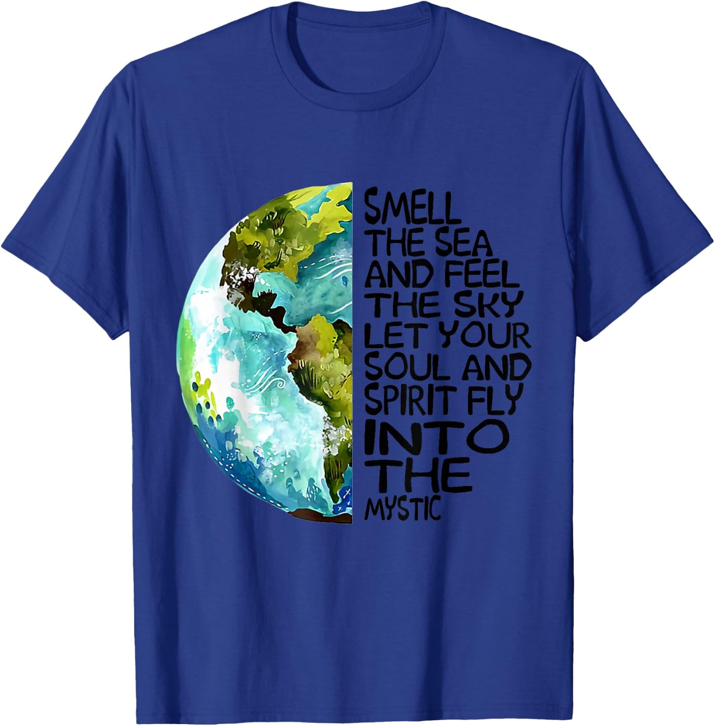 Smell The Sea and Feel The Sky Let Your Soul T-Shirt - T-Shirt | Royal