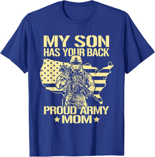 My Son Has Your Back - Proud Army Mom Shirt Mother Gift T-Shirt - T-Shirt | Royal