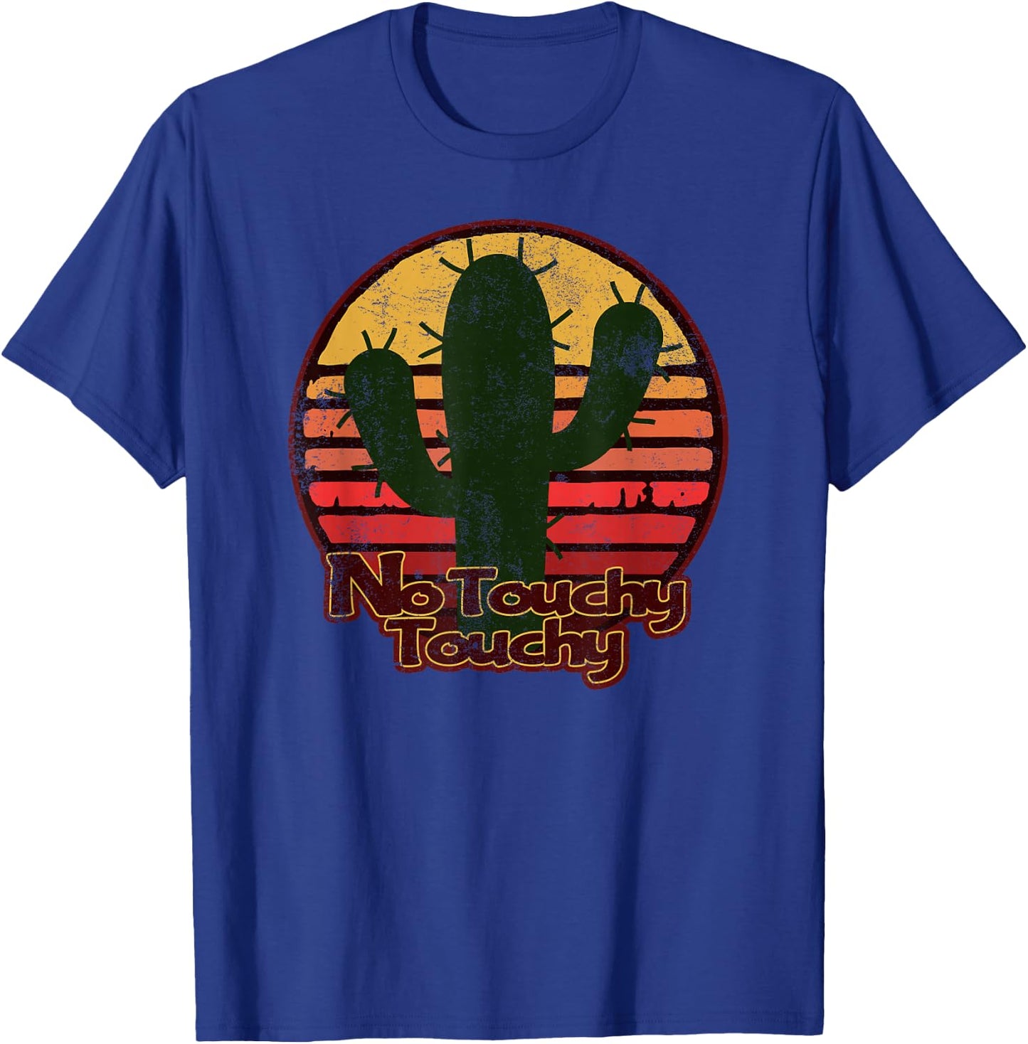 No Touchy Touchy - Desert Sun & Cactus Distressed T-Shirt - T-Shirt | Royal