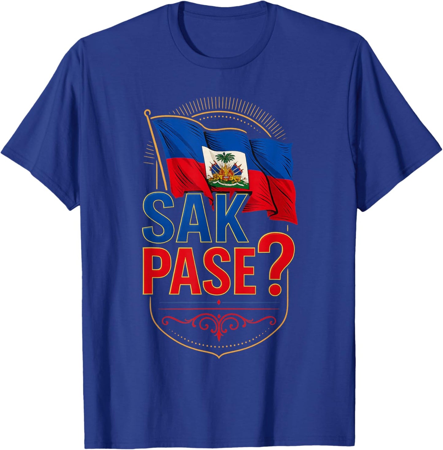 Sak Pase Haitian Pride Flag Creole Greeting Design T-Shirt - T-Shirt | Royal