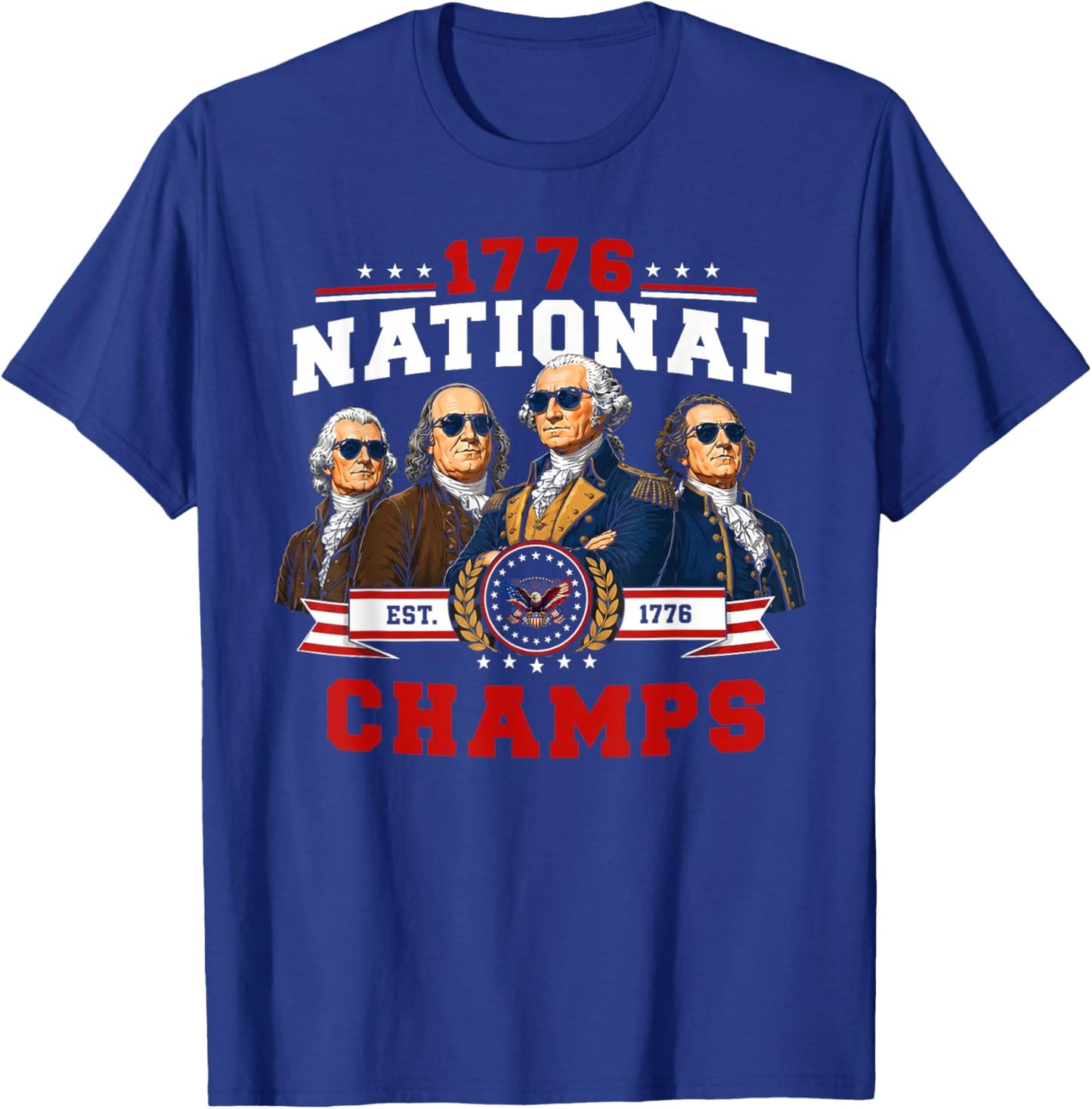 1776 National Champs Funny Patriotic 250 Yearas 4th of July T-Shirt - T-Shirt | Royal