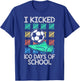 I Kicked 100 Days Of School Soccer Player Sports 100th Day T-Shirt - T-Shirt | Royal