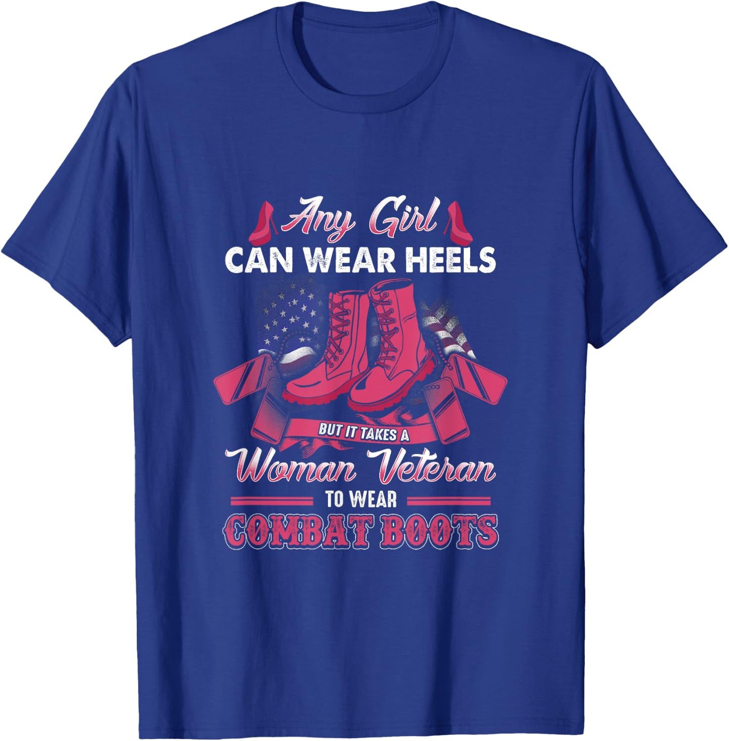 Women Veteran Takes A Women Veteran TO Wear Combat Boots T-Shirt - T-Shirt | Royal
