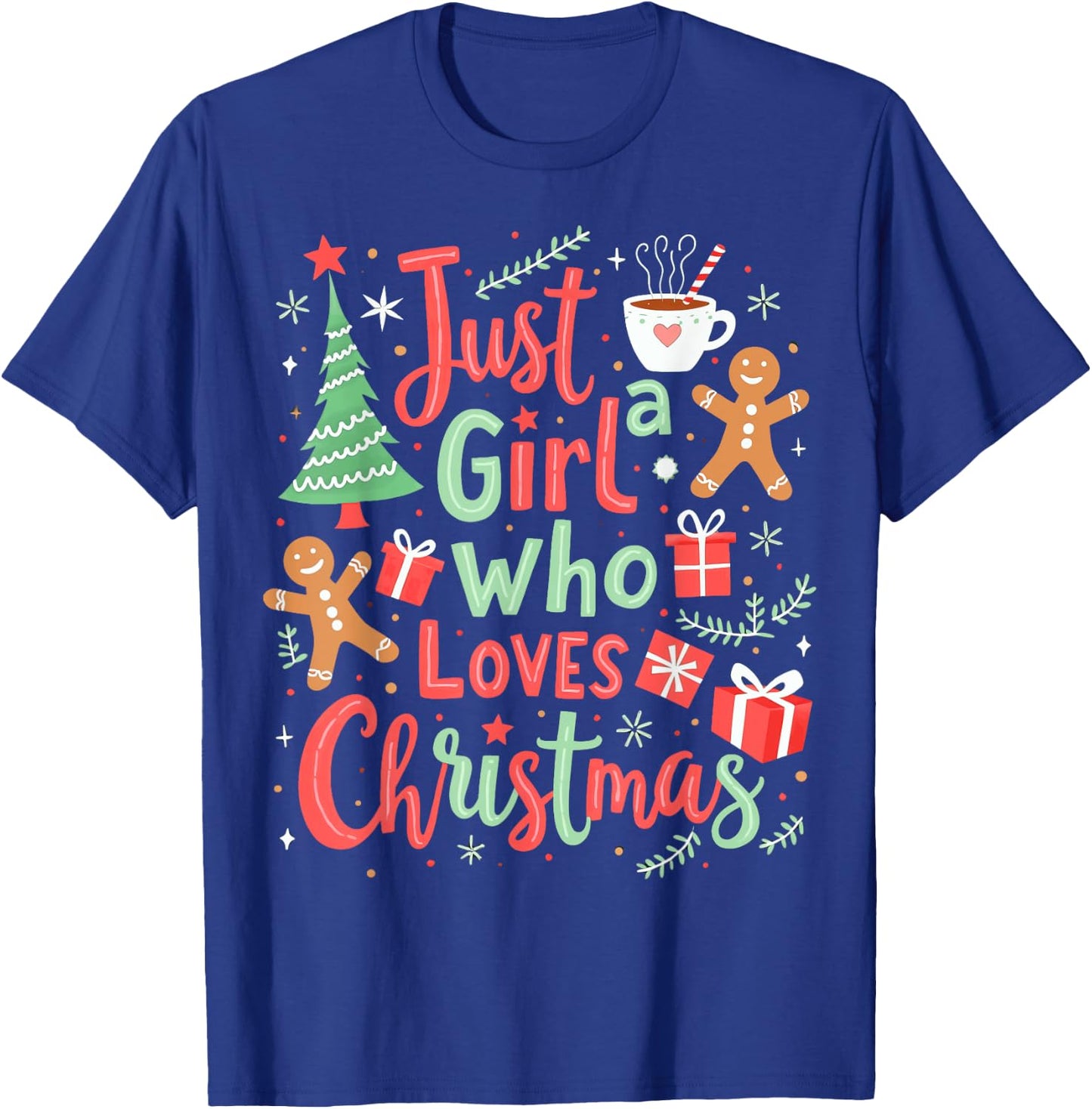 Christmas Girl Holiday Just A Girl Who Loves Christmas T-Shirt - T-Shirt | Royal