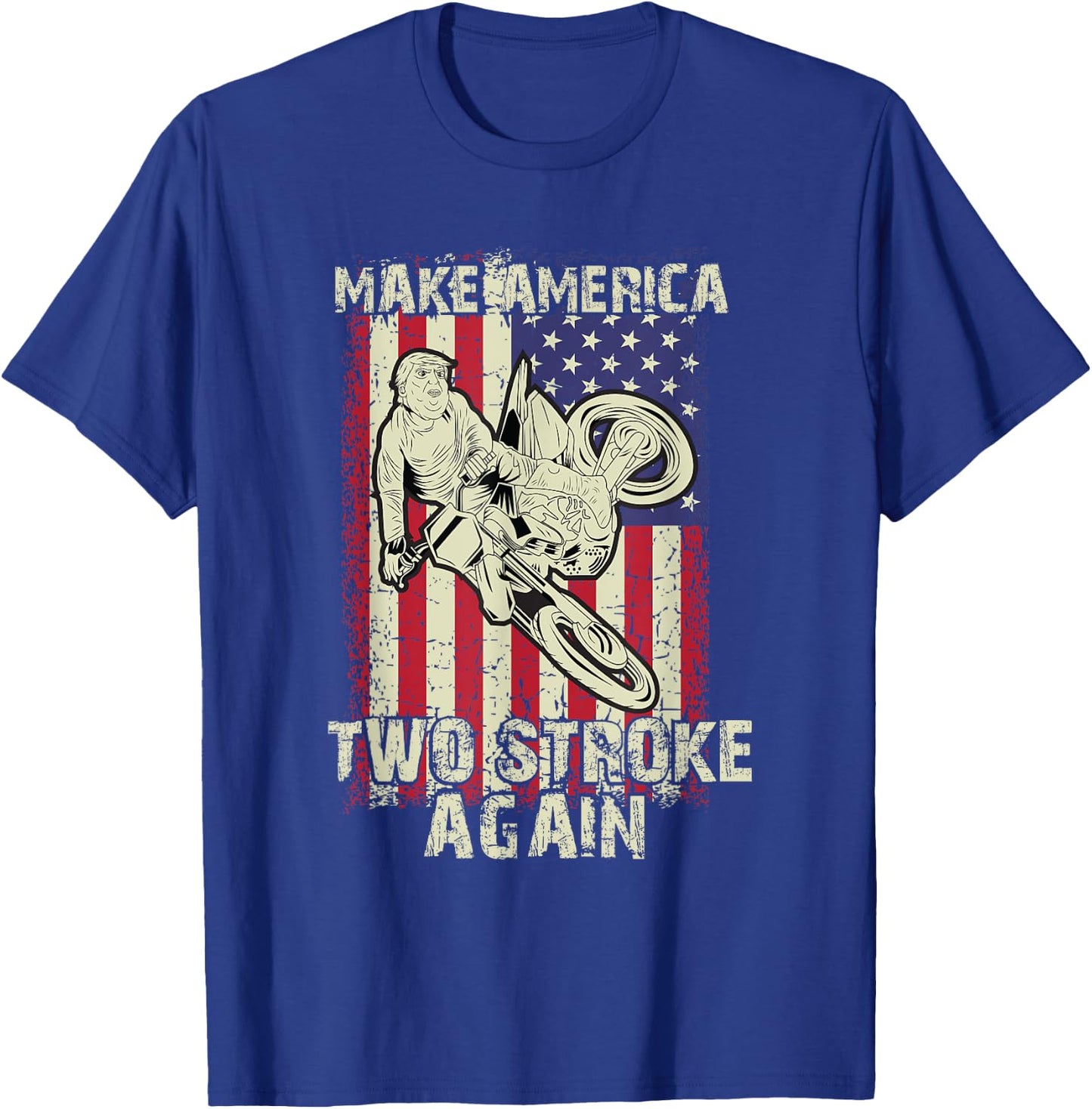 Make America Two Stroke Again Biker For Trump Motorcycle T-Shirt - T-Shirt | Royal