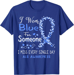 I Wear Blue For Someone ALS Awareness T-Shirt - T-Shirt | Royal