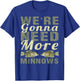 We're Gonna Need More Minnows Shirt - Crappie Fishing T-Shirt - T-Shirt | Royal