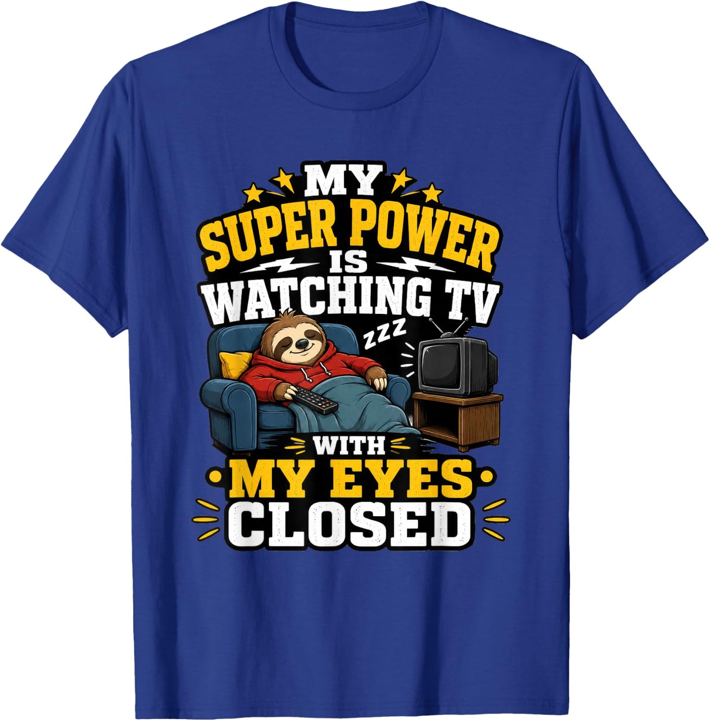 My Super Power is Watching TV with My Eyes Closed Funny Dad T-Shirt - T-Shirt | Royal