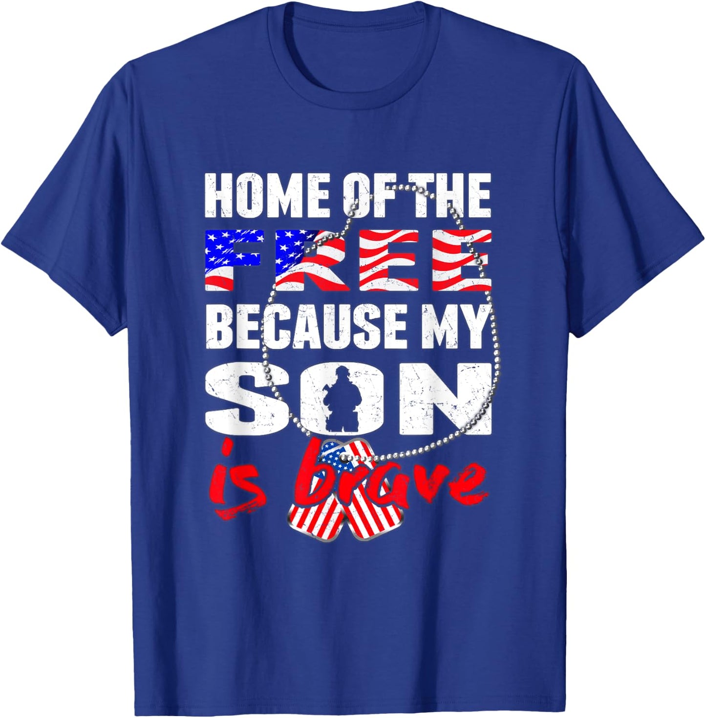 My Son Is Brave Home Of The Free - Proud Army Mom Dad Gift T-Shirt - T-Shirt | Royal