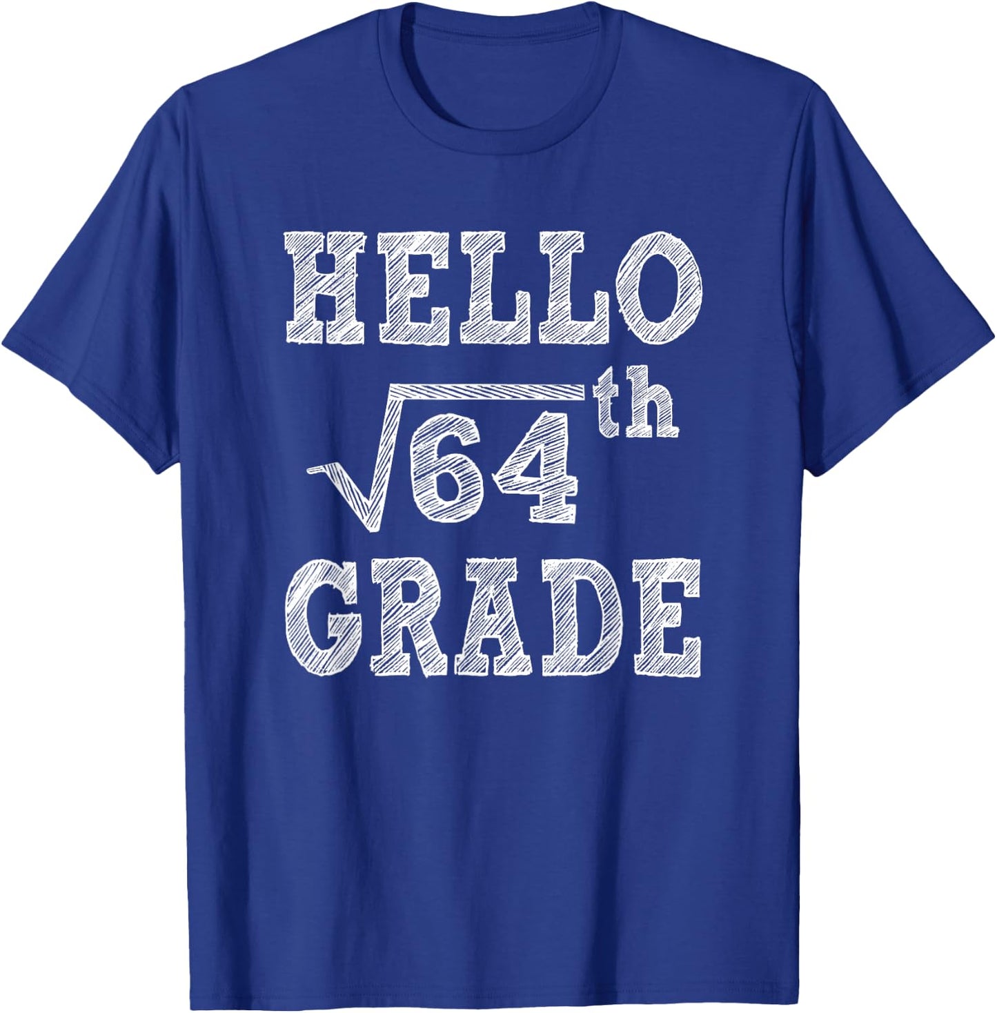Hello 8th Grade Square Root of 64 Back to School Funny Gifts T-Shirt - T-Shirt | Royal