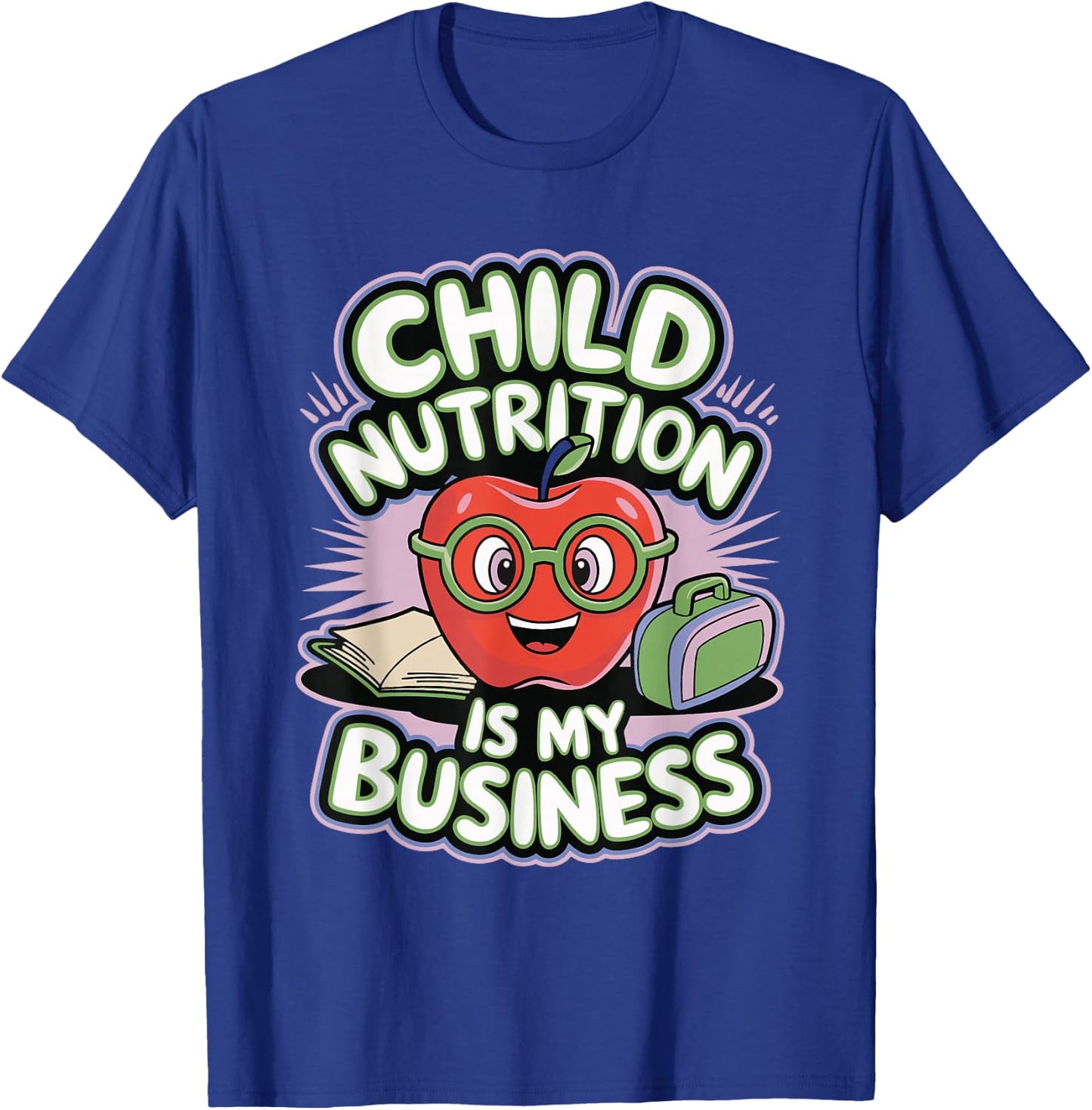 Child Nutrition Is My Business T-Shirt - T-Shirt | Royal