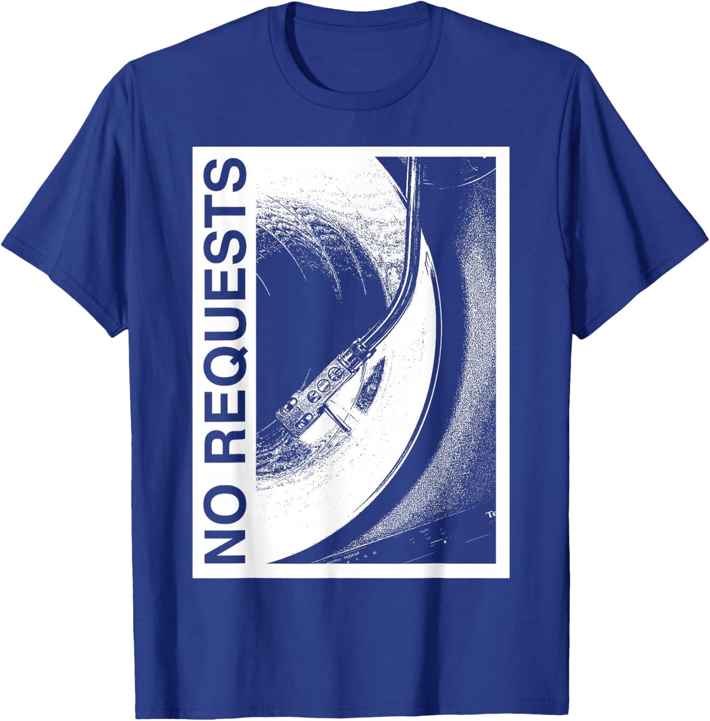 No Request, DJ Vinyl Record Funny Music Lover T-Shirt - T-Shirt | Royal
