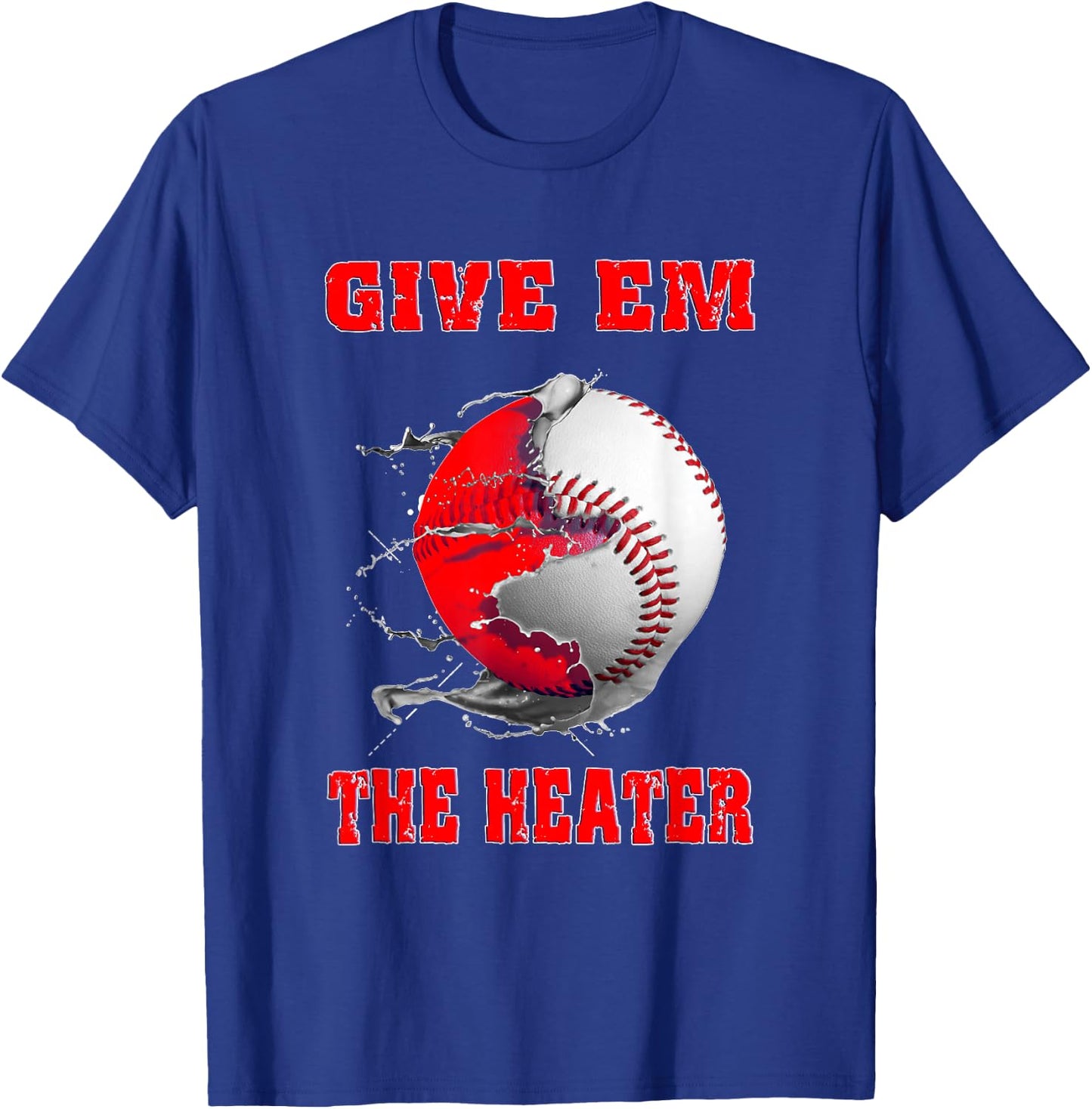Give Em The Heater Baseball Pitcher T-Shirt - T-Shirt | Royal