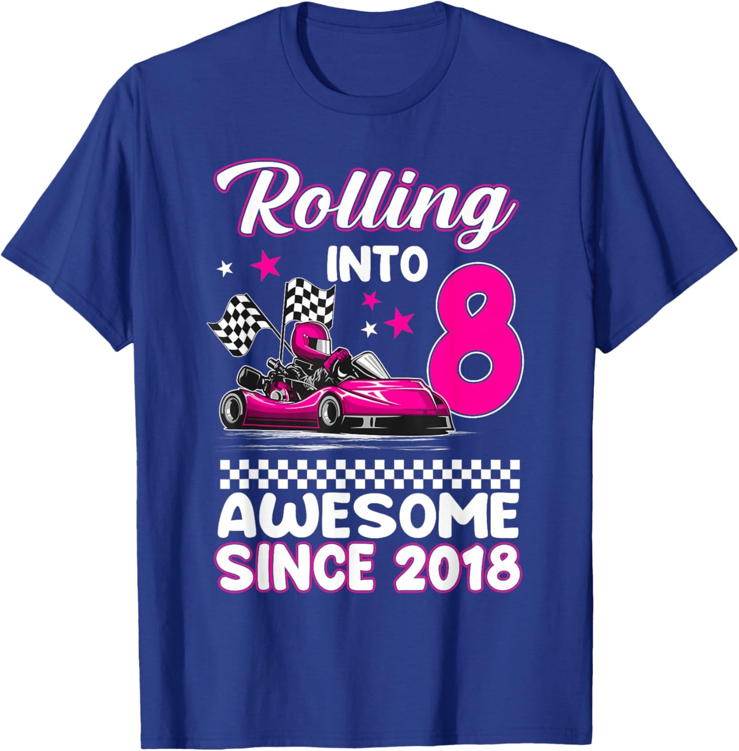 8 Year Old Go Kart Birthday Girl Awesome Since 2018 T-Shirt - T-Shirt | Royal