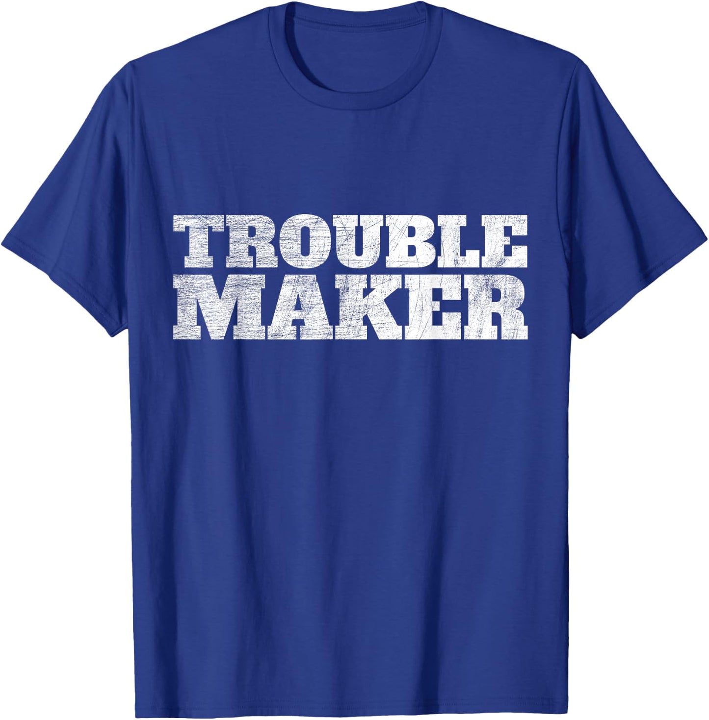 Troublemaker Stress My Name Is Trouble Maker T-Shirt - T-Shirt | Royal