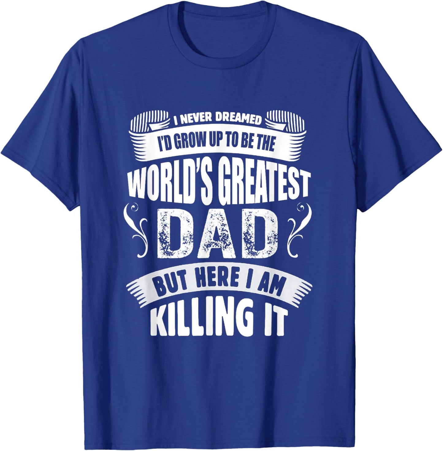 The World's Greatest Dad , Father's Day Gift T-Shirt - T-Shirt | Royal