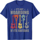 It’s Not Hoarding If It’s Guitars | Funny Musicians T-Shirt - T-Shirt | Royal