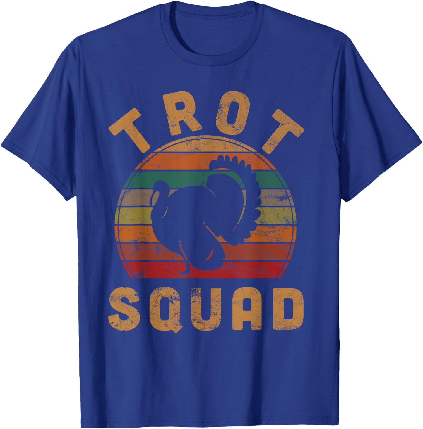 Trot Squad Thanksgiving Gifts Turkey Day Costume Leg Day T-Shirt - T-Shirt | Royal