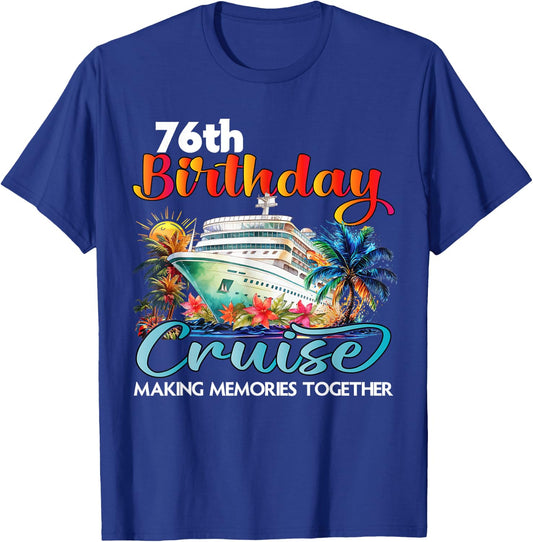 76th Birthday Cruise 2025 Family Cruise Vacation Birthday T-Shirt - T-Shirt | Royal
