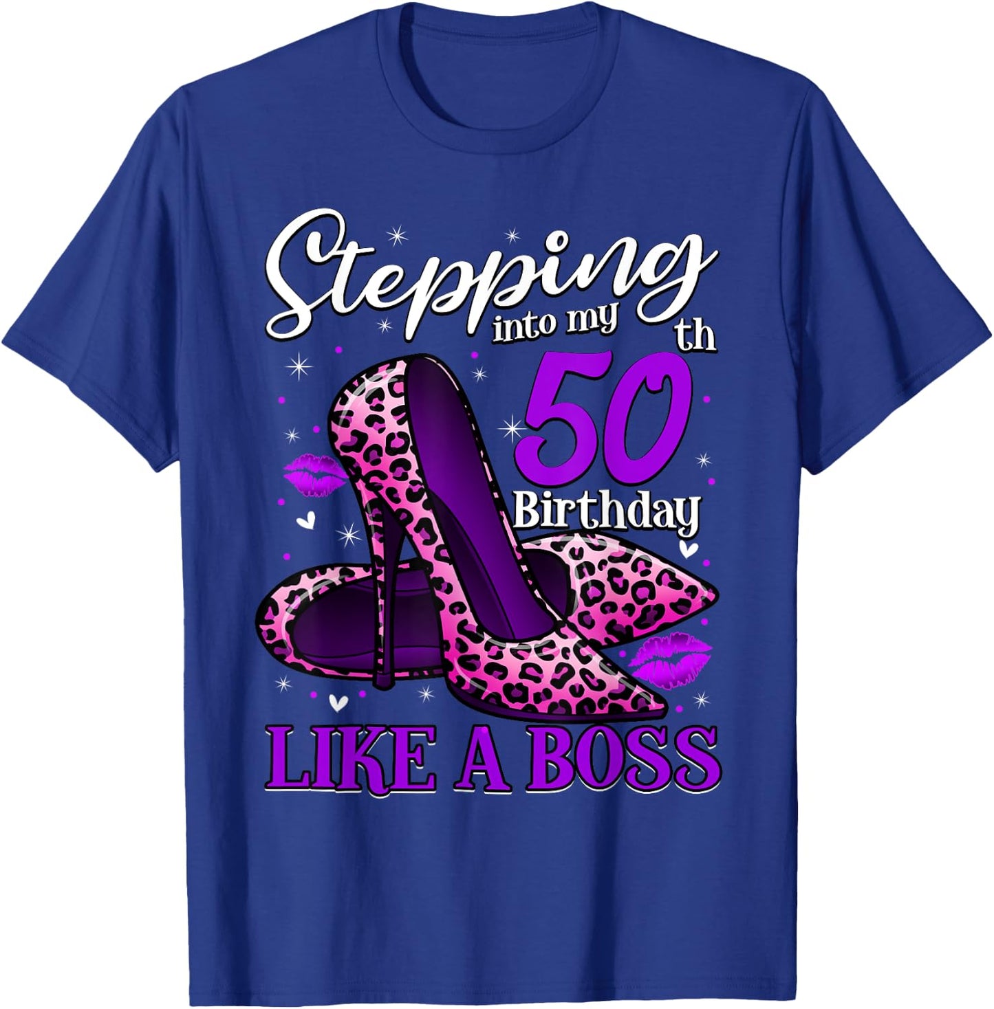 50 and Fabulous High Heels Stepping Into My 50th Birthday T-Shirt - T-Shirt | Royal