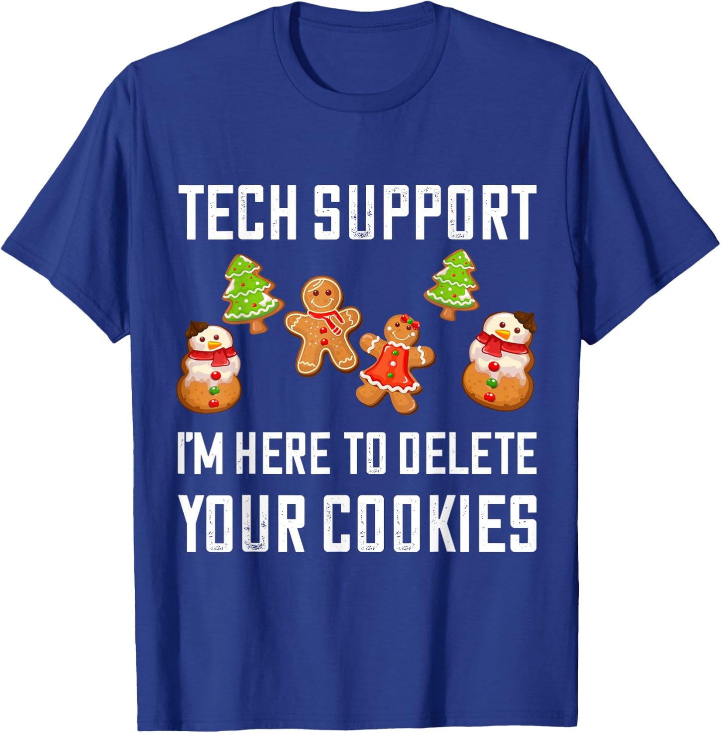 Xmas Tech Support Here To Delete Cookies Christmas Men Women T-Shirt - T-Shirt | Royal