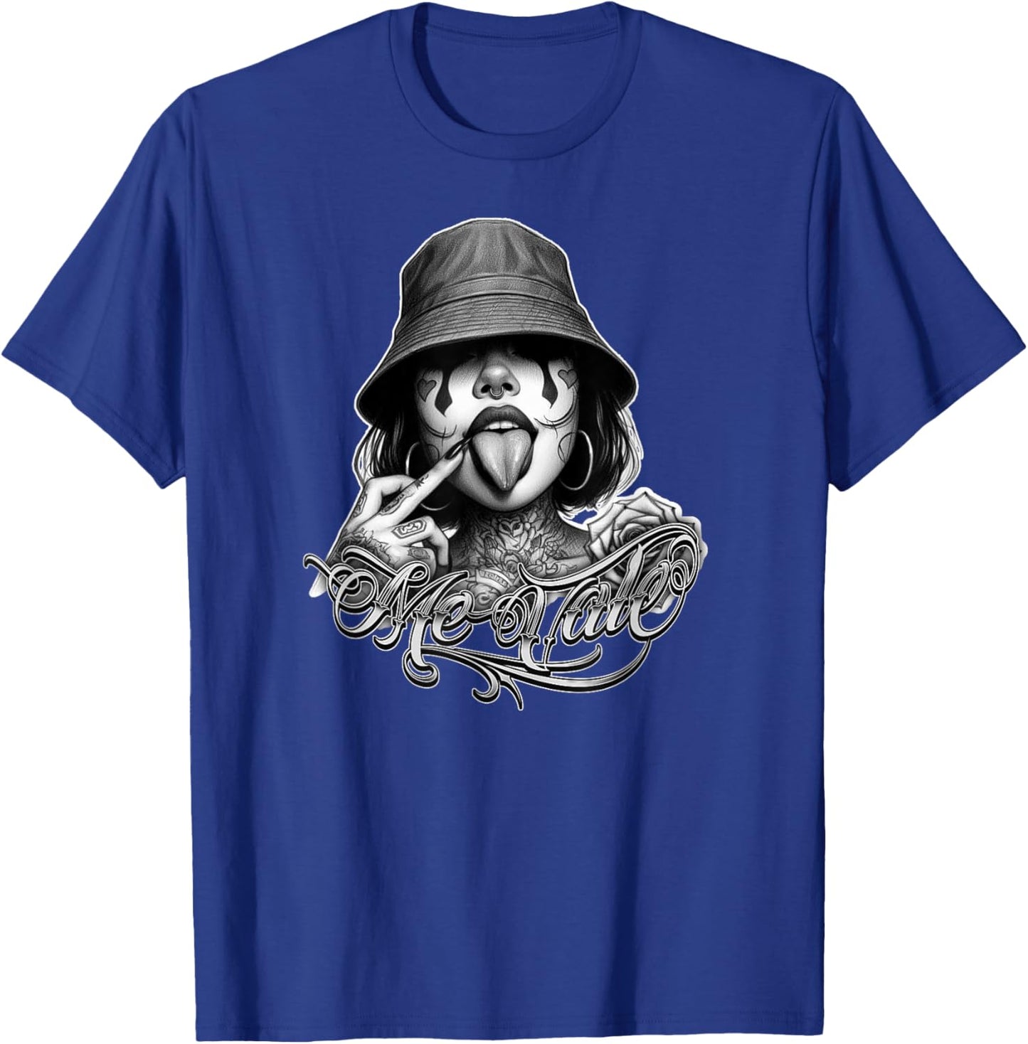 ME VALE Chicana Payasa Tattoo Chicano Art Mexican Slang T-Shirt - T-Shirt | Royal