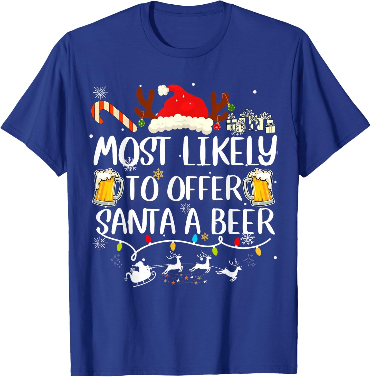 Most Likely To Offer Santa A Beer Funny Drinking Christmas T-Shirt - T-Shirt | Royal