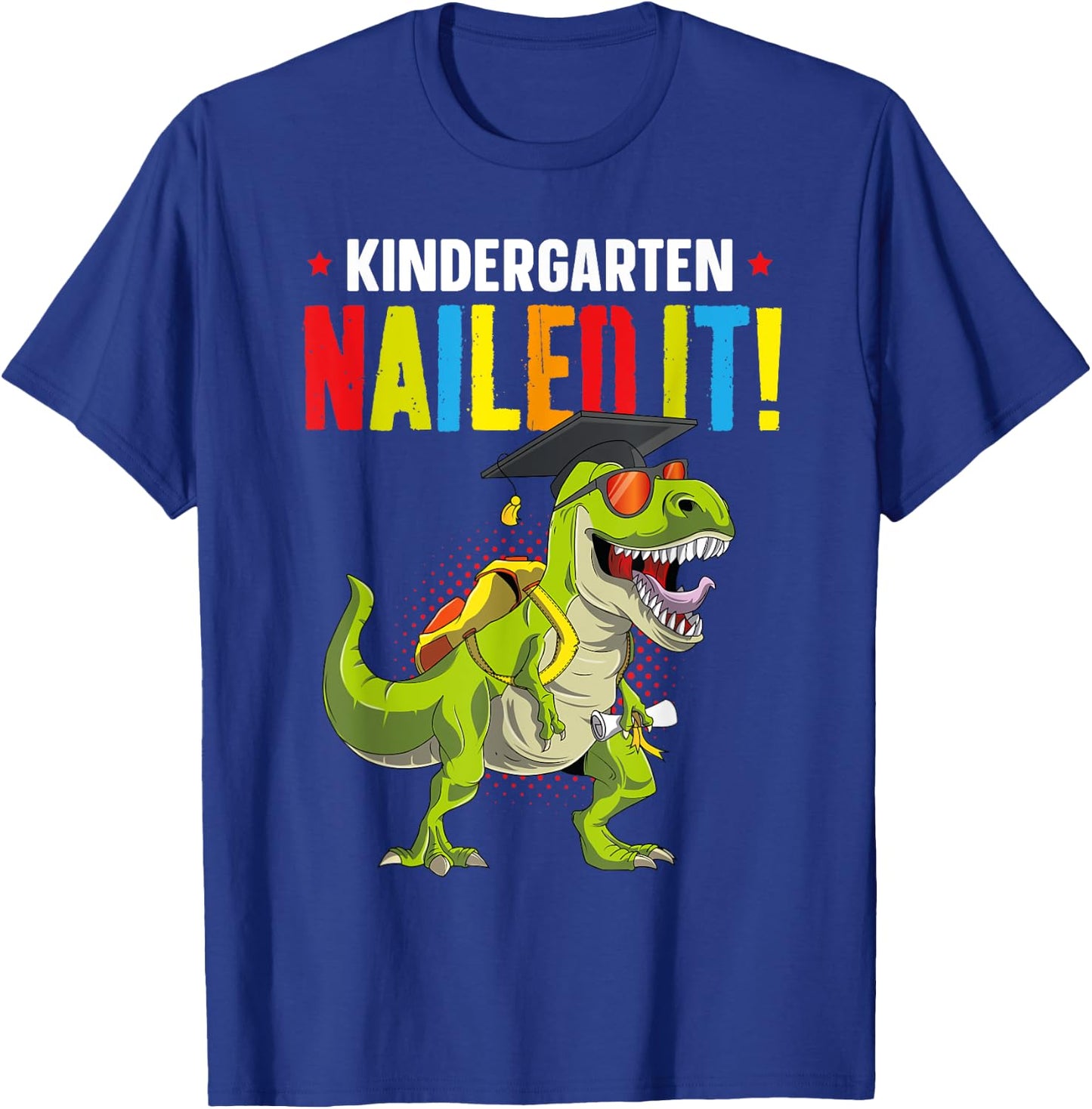 Kids T Rex Kindergarten Nailed It Graduation Class Of 2025 T-Shirt - T-Shirt | Royal