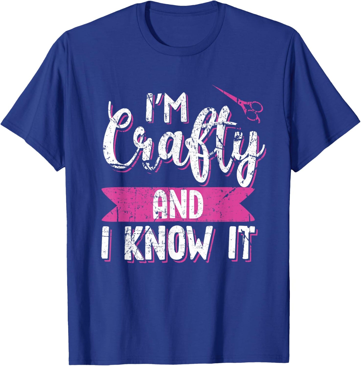 Funny Crafters Quote I'm Crafty and I Know It Crafting Gift T-Shirt - T-Shirt | Royal