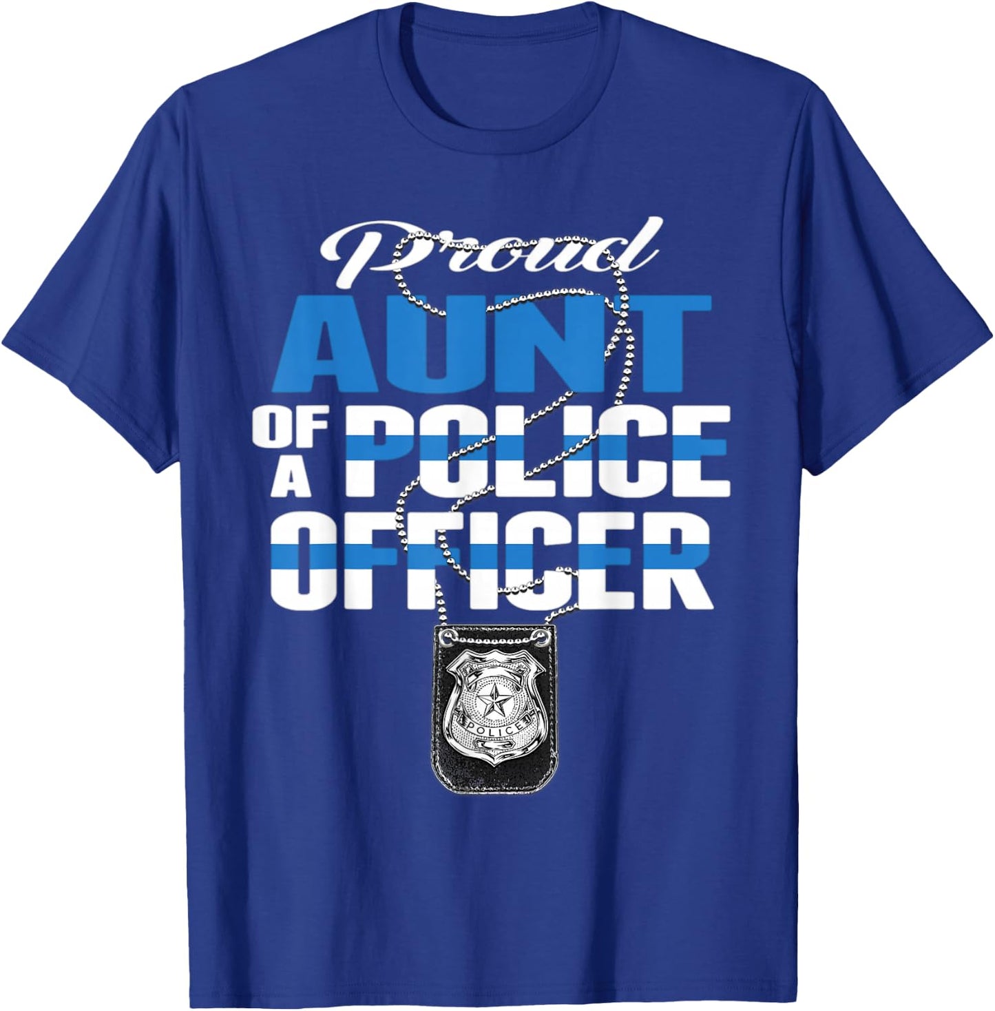 Proud Aunt Of A Police Officer - Thin Blue Line Auntie Gift T-Shirt - T-Shirt | Royal