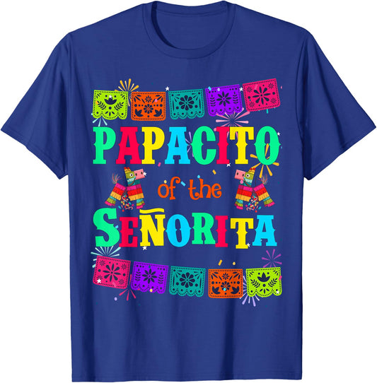 Let's Fiesta Papacito of the Senorita Mexican Birthday T-Shirt - T-Shirt | Royal