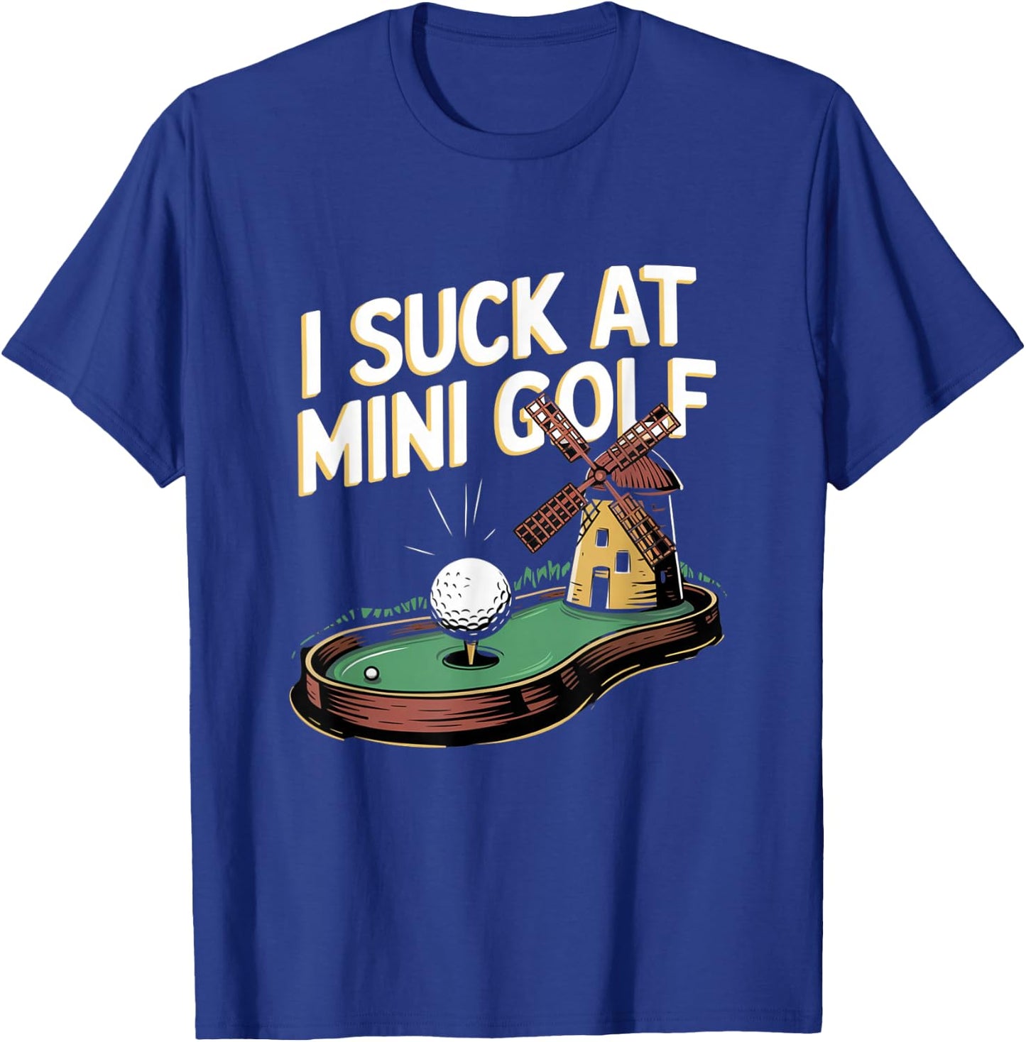 I Suck at Mini Golf Funny T-Shirt - T-Shirt | Royal