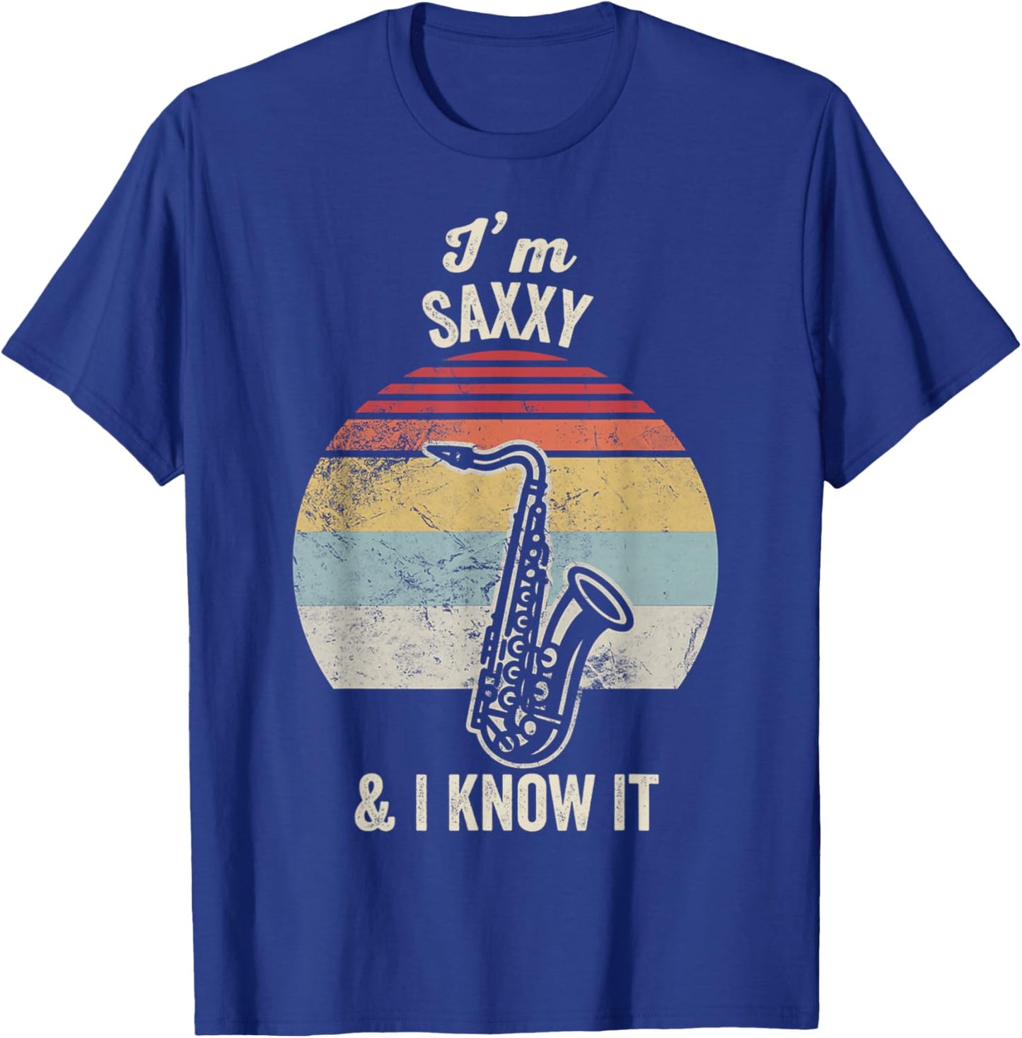 I'm Saxxy and I Know It Saxophone Music T-Shirt - T-Shirt | Royal