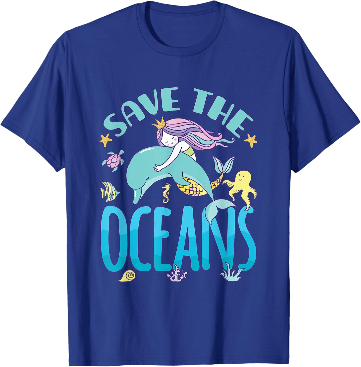 Save The Oceans Mermaid Dolphin Protect Our Oceans T-Shirt - T-Shirt | Royal