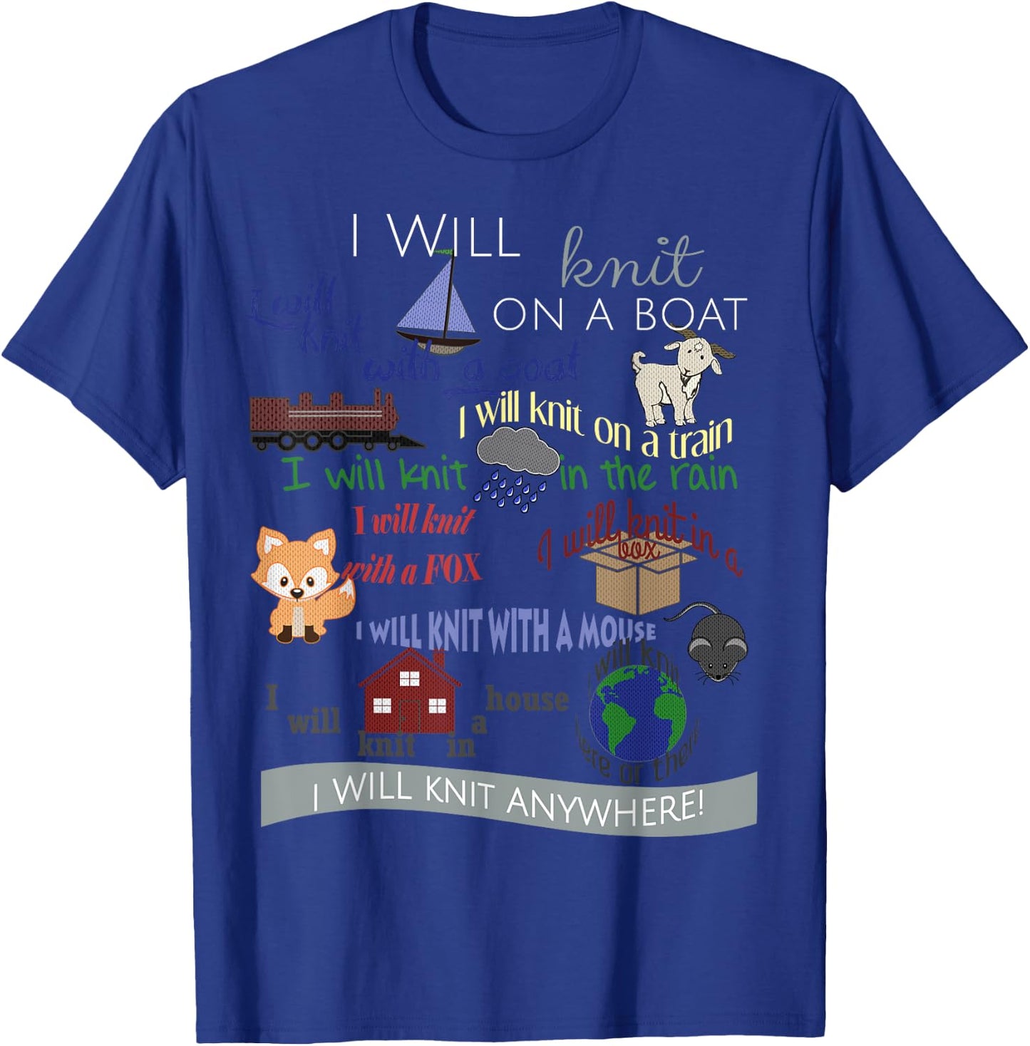 I Will Knit on a Boat, with a goat... everywhere T-Shirt - T-Shirt | Royal