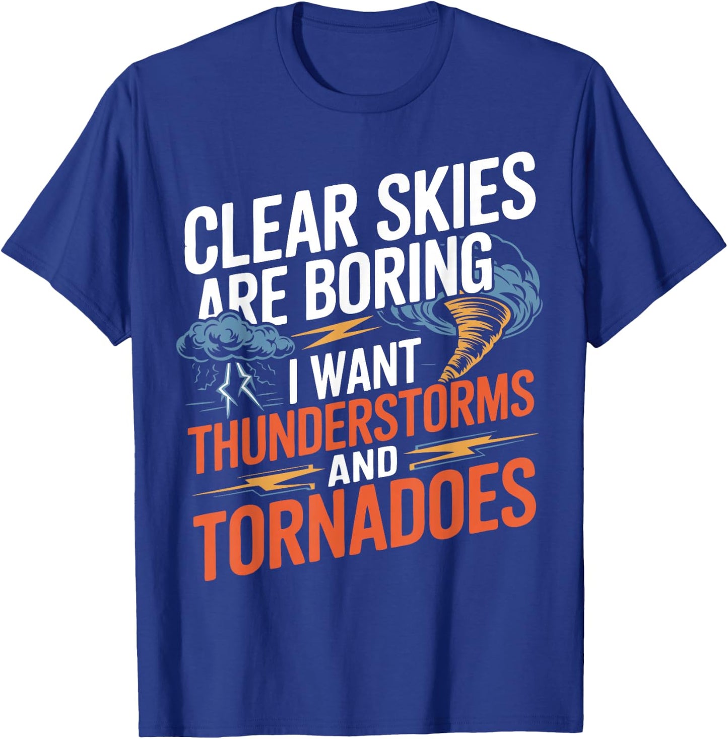 Thunderstorms And Tornadoes Storm Chaser T-Shirt - T-Shirt | Royal